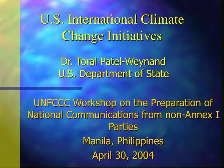u s international climate change initiatives dr toral patel weynand u s department of state