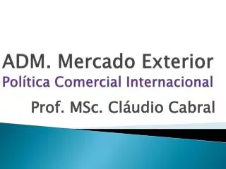 adm mercado exterior pol tica comercial internacional