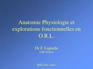 anatomie physiologie et explorations fonctionnelles en o r l