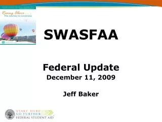 SWASFAA Federal Update December 11, 2009 Jeff Baker