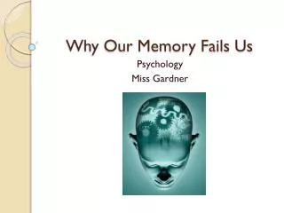 Why Our Memory Fails Us