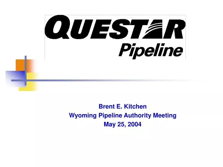 brent e kitchen wyoming pipeline authority meeting may 25 2004