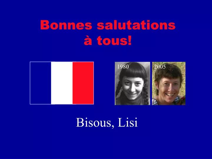 bonnes salutations tous