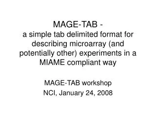 MAGE-TAB workshop NCI, January 24, 2008