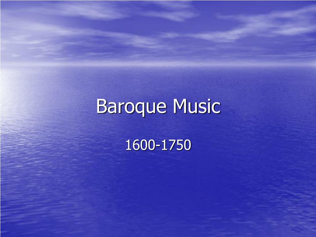 PPT - Baroque Music PowerPoint Presentation, free download - ID:4098762