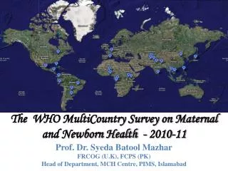 The WHO MultiCountry Survey on Maternal and Newborn Health - 2010-11