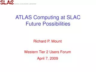 ATLAS Computing at SLAC Future Possibilities