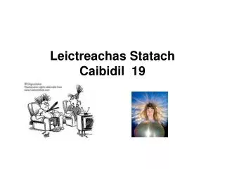 Leictreachas Statach Caibidil 19