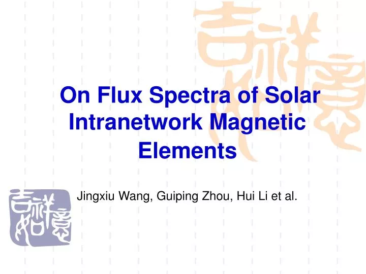 on flux spectra of solar intranetwork magnetic elements jingxiu wang guiping zhou hui li et al