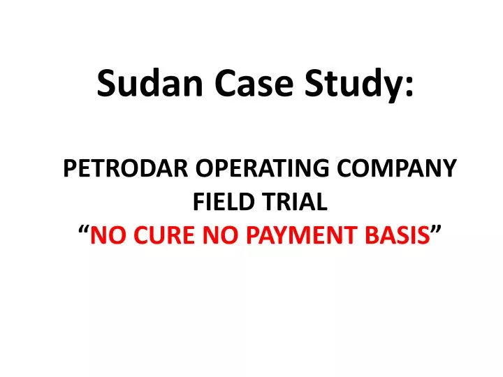 petrodar operating company field trial no cure no payment basis