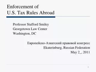 Enforcement of U.S. Tax Rules Abroad