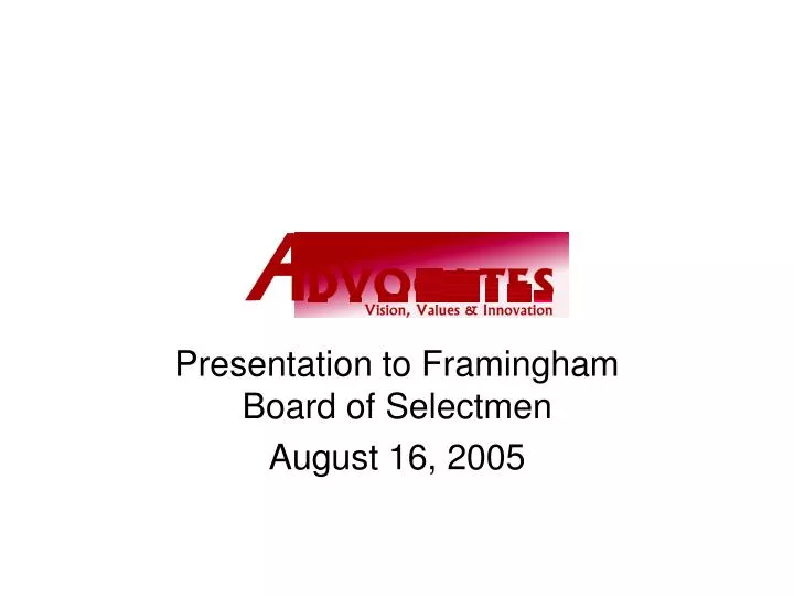 presentation to framingham board of selectmen august 16 2005