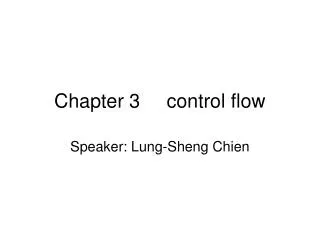 Chapter 3 	 control flow