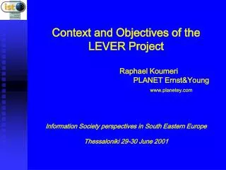 Context and Objectives of the LEVER Project 		Raphael Koumeri 				PLANET Ernst&amp;Young