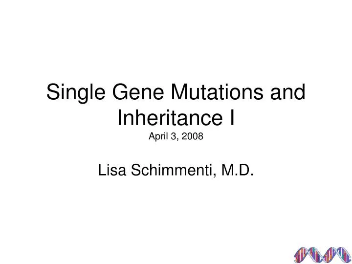 single gene mutations and inheritance i april 3 2008
