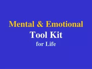 Mental &amp; Emotional Tool Kit for Life