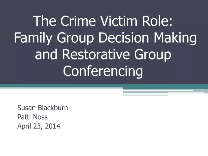 the crime victim role family group decision making and restorative group conferencing