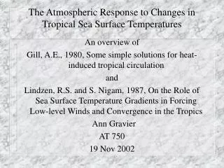 The Atmospheric Response to Changes in Tropical Sea Surface Temperatures