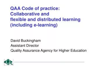 QAA Code of practice: Collaborative and flexible and distributed learning (including e-learning)