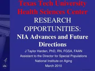 J Taylor Harden, PhD, RN, FGSA, FAAN Assistant to the Director for Special Populations