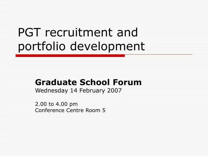 pgt recruitment and portfolio development