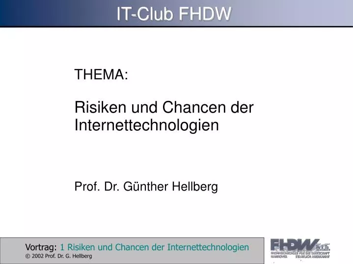 thema risiken und chancen der internettechnologien prof dr g nther hellberg