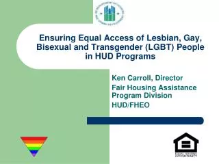Ensuring Equal Access of Lesbian, Gay, Bisexual and Transgender (LGBT) People in HUD Programs
