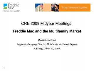 Michael Edelman Regional Managing Director, Multifamily Northeast Region Tuesday, March 31, 2009