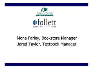 Mona Farley, Bookstore Manager Jared Taylor, Textbook Manager