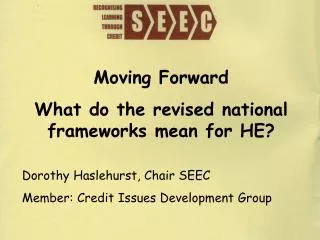 Moving Forward What do the revised national frameworks mean for HE?