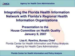 Lisa K. Rawlins, Bureau Chief Florida Center for Health Information and Policy Analysis