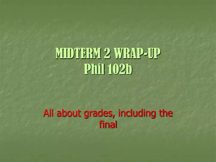midterm 2 wrap up phil 102b