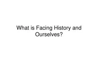 What is Facing History and Ourselves?
