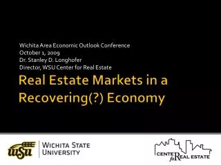 Real Estate Markets in a Recovering(?) Economy