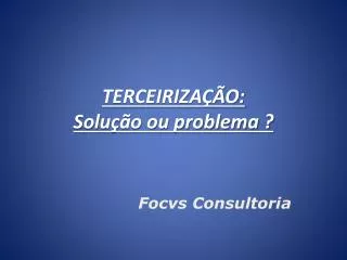 terceiriza o solu o ou problema