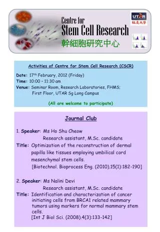 Activities of Centre for Stem Cell Research (CSCR) Date: 17 th February, 2012 (Friday)