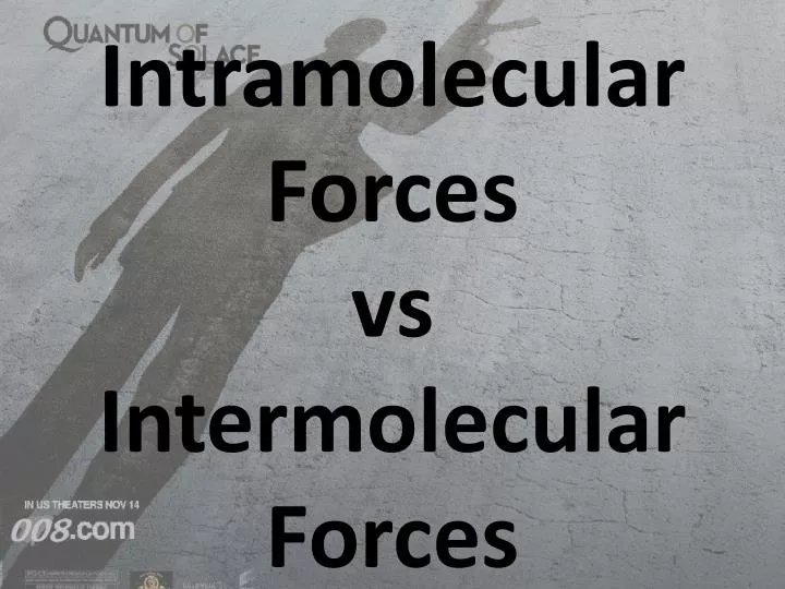 intramolecular forces vs intermolecular forces