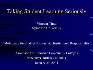 Taking Student Learning Seriously Vincent Tinto Syracuse University