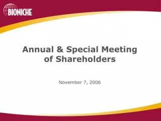 Annual &amp; Special Meeting of Shareholders November 7, 2006