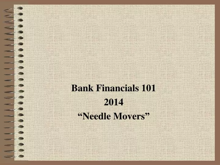 bank financials 101 2014 needle movers