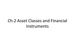 Ch.2 Asset Classes and Financial Instruments