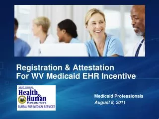 Registration &amp; Attestation For WV Medicaid EHR Incentive