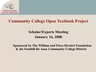 Community College Open Textbook Project Scholar/Experts Meeting January 16, 2008