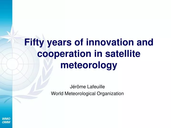 fifty years of innovation and cooperation in satellite meteorology