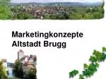 Marketingkonzepte Altstadt Brugg - slide 1