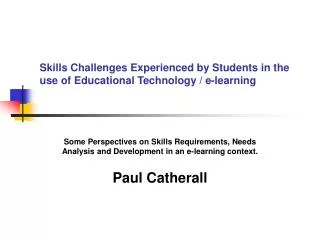 Skills Challenges Experienced by Students in the use of Educational Technology / e-learning