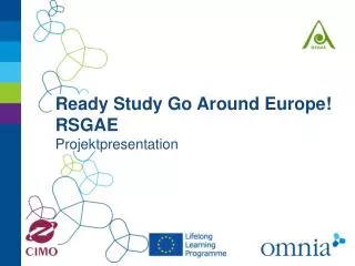 Ready Study Go Around Europe! RSGAE Projektpresentation