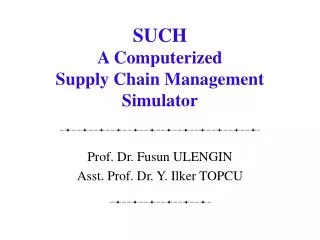 SUCH A Computerized Supply Chain Management Simulator