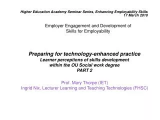 Prof. Mary Thorpe (IET) Ingrid Nix, Lecturer Learning and Teaching Technologies (FHSC)