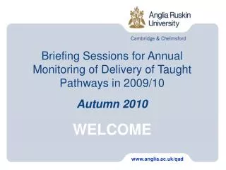 Briefing Sessions for Annual Monitoring of Delivery of Taught Pathways in 2009/10